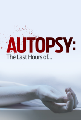 Autopsy The Last Hours Of